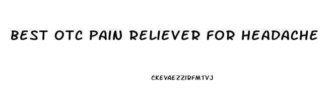 best otc pain reliever for headache