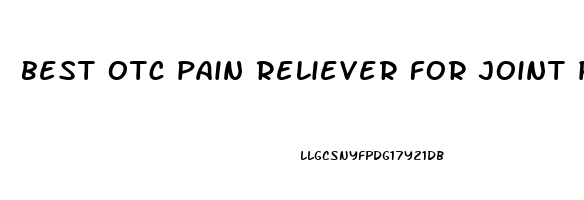 best otc pain reliever for joint pain