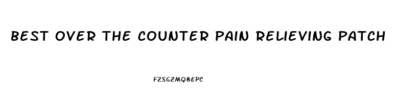 best over the counter pain relieving patch