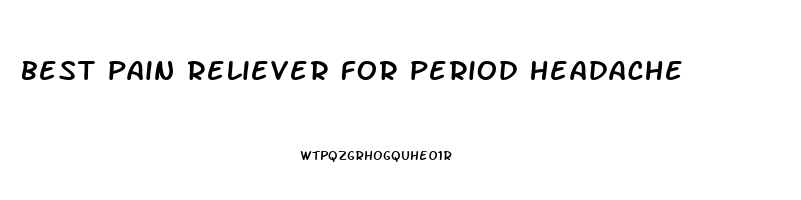 best pain reliever for period headache