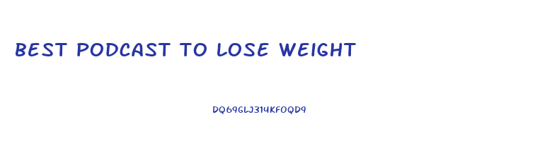 best podcast to lose weight