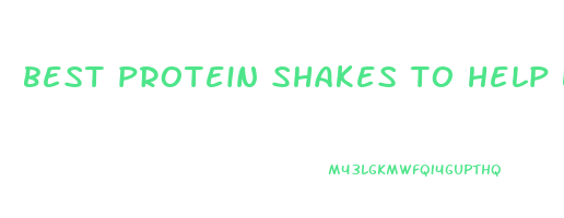 best protein shakes to help lose weight