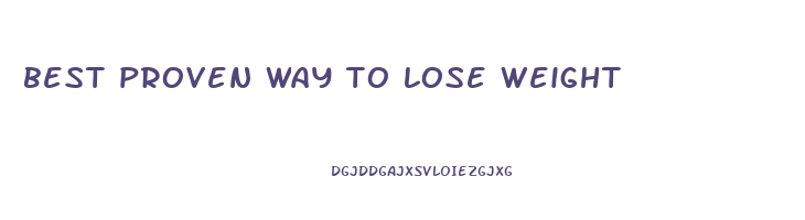 best proven way to lose weight