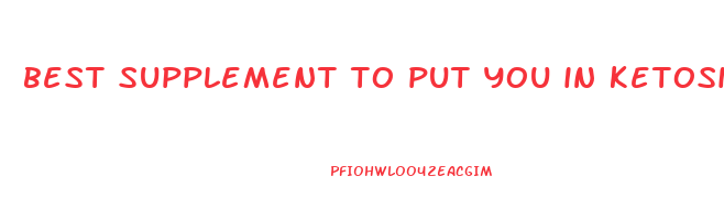 best supplement to put you in ketosis