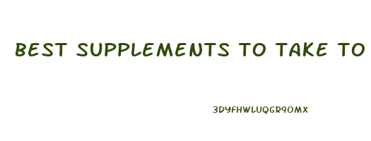 best supplements to take to lose weight and gain muscle