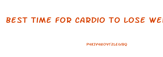best time for cardio to lose weight