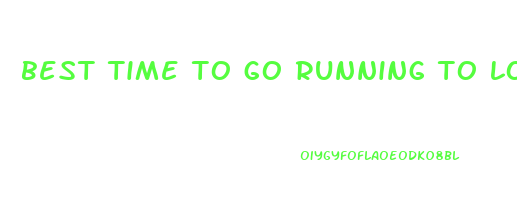 best time to go running to lose weight