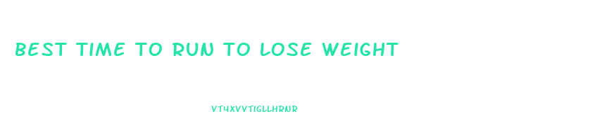 best time to run to lose weight