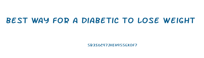best way for a diabetic to lose weight