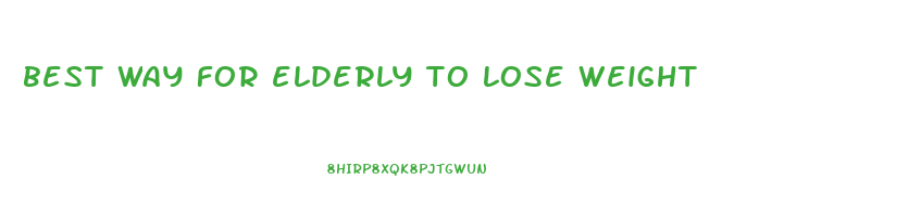 best way for elderly to lose weight