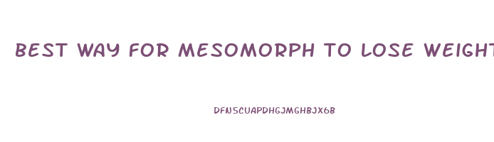 best way for mesomorph to lose weight
