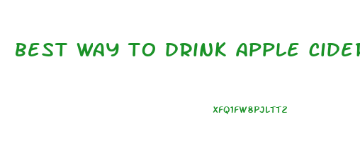 best way to drink apple cider vinegar for weight loss