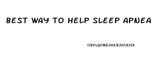 best way to help sleep apnea