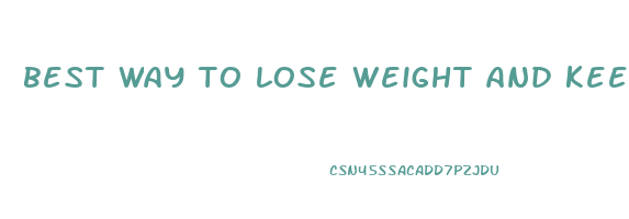 best way to lose weight and keep it off naturally