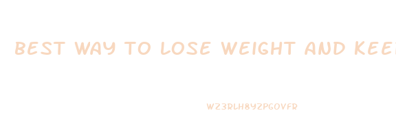 best way to lose weight and keep it off