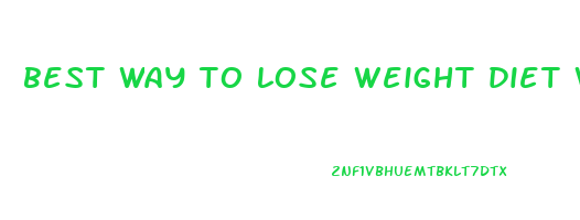 best way to lose weight diet wise