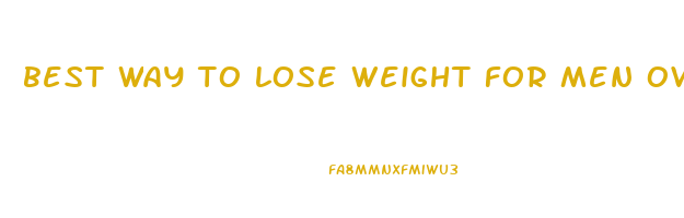 best way to lose weight for men over 40