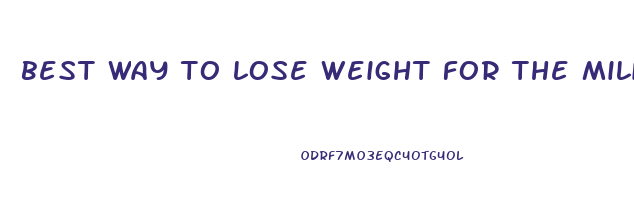 best way to lose weight for the military