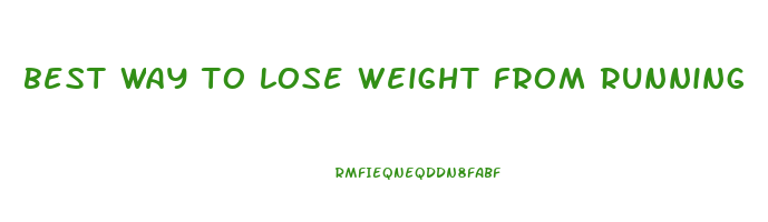 best way to lose weight from running