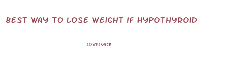 best way to lose weight if hypothyroid