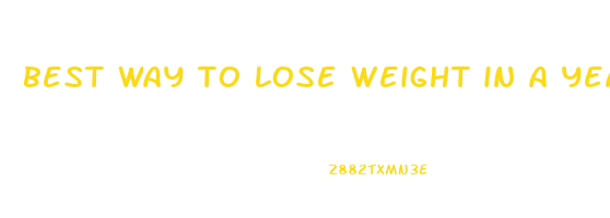 best way to lose weight in a year