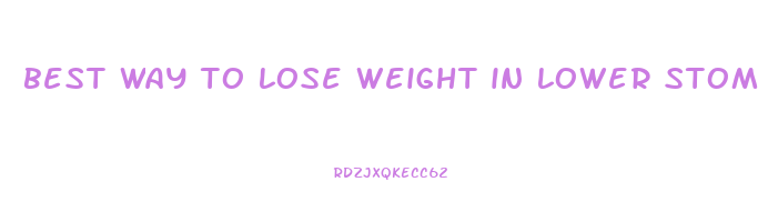 best way to lose weight in lower stomach