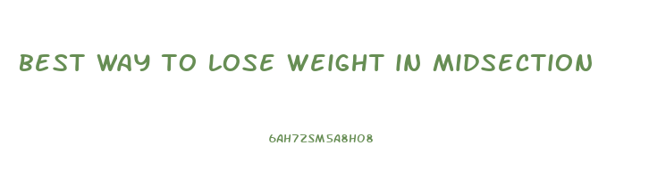 best way to lose weight in midsection