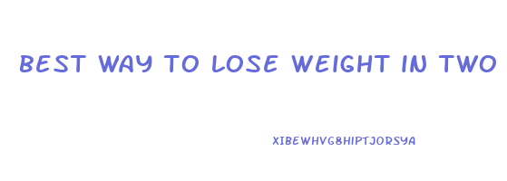 best way to lose weight in two weeks without exercise