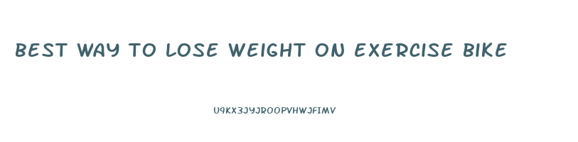 best way to lose weight on exercise bike