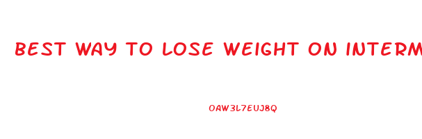 best way to lose weight on intermittent fasting