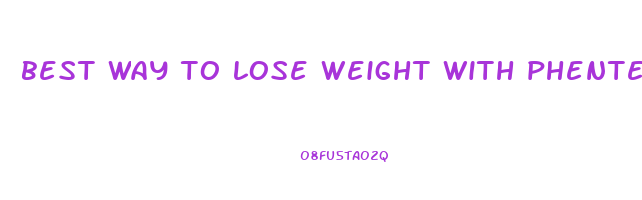 best way to lose weight with phentermine
