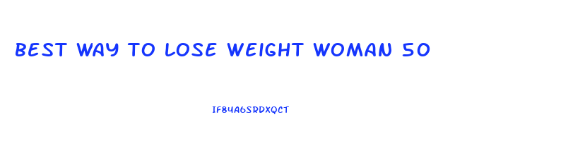 best way to lose weight woman 50