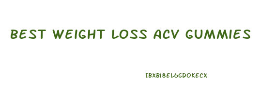 best weight loss acv gummies