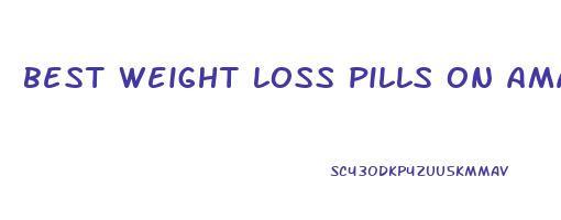 best weight loss pills on amazon reddit