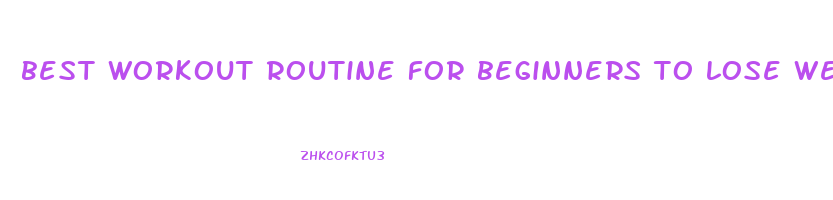 best workout routine for beginners to lose weight