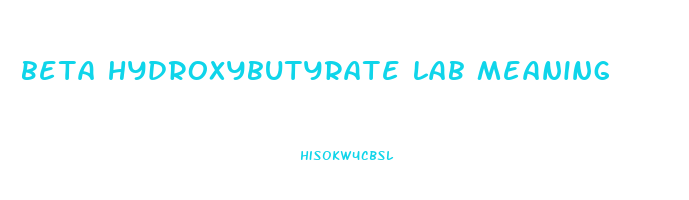 beta hydroxybutyrate lab meaning
