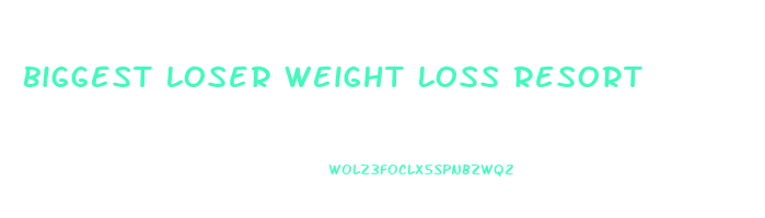 biggest loser weight loss resort