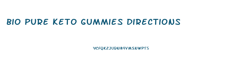 bio pure keto gummies directions
