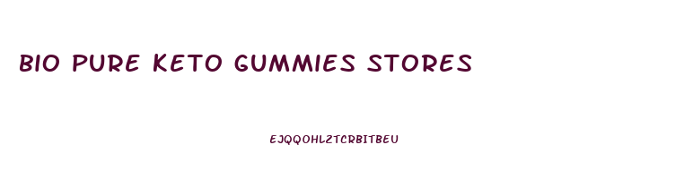 bio pure keto gummies stores