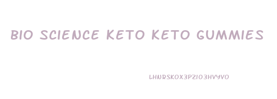 bio science keto keto gummies