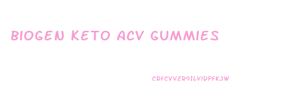 biogen keto acv gummies