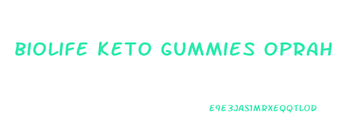 biolife keto gummies oprah