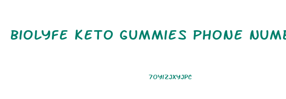 biolyfe keto gummies phone number