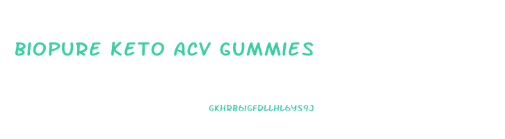 biopure keto acv gummies