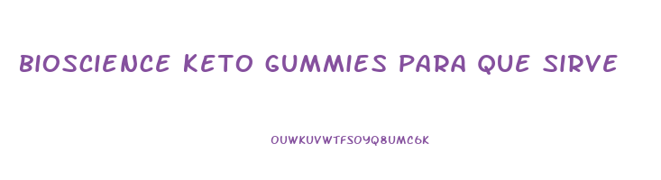 bioscience keto gummies para que sirve