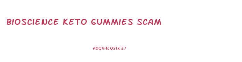 bioscience keto gummies scam