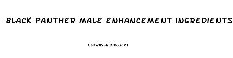 black panther male enhancement ingredients