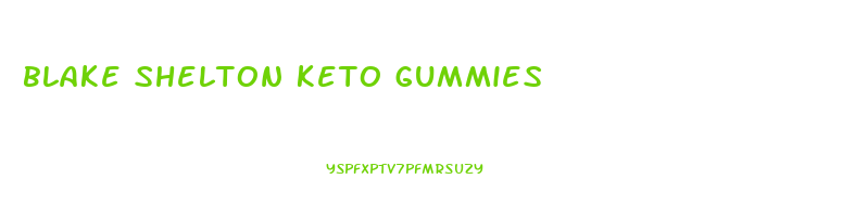 blake shelton keto gummies