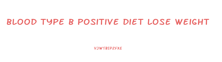 blood type b positive diet lose weight