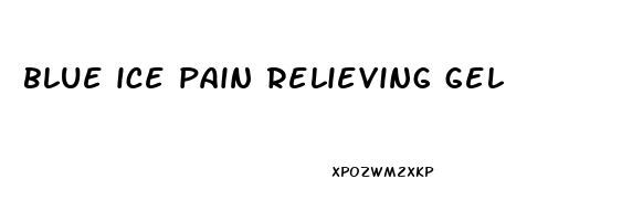 blue ice pain relieving gel